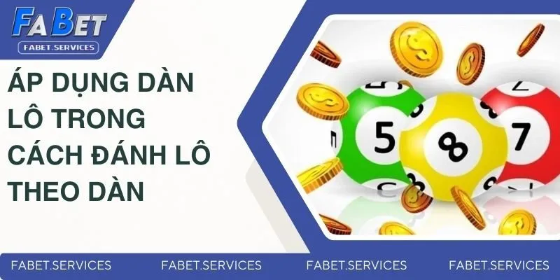 Cách Đánh Lô Theo Dàn | Bí Quyết Chơi Lô Hiệu Quả Từ Cao Thủ 4 Áp dụng dàn lô trong cách đánh lô theo dàn