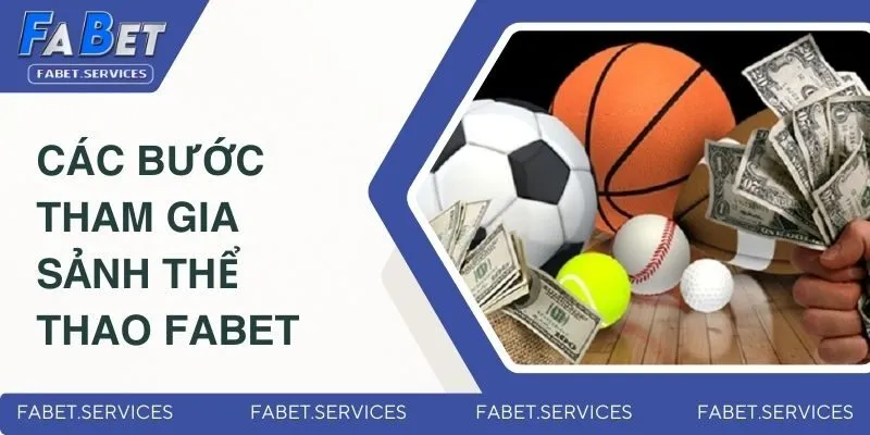 Các bước tham gia sảnh thể thao Fabet