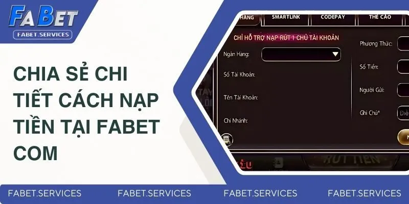 Cách Nạp Tiền Tại FABET Com - Hướng Dẫn Cho Người Mới 4 Hướng dẫn nạp vốn tại FABET