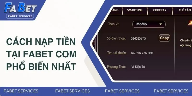 Cách Nạp Tiền Tại FABET Com - Hướng Dẫn Cho Người Mới 3 Cập nhật kênh nạp FABET phổ biến nhất