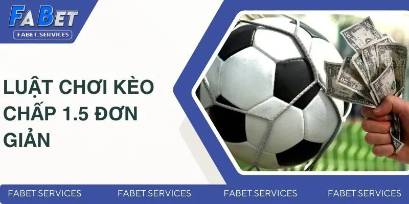 Kèo Chấp 1.5 Là Gì? Giải Thích Chi Tiết Cho Các Newbie 3 Chia sẻ luật chơi kèo chấp 1.5 đơn giản cho newbie