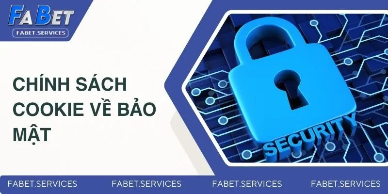 Chính Sách Bảo Mật - Giữ An Toàn Thông Tin Cho Khách Hàng 3 Chính sách cookie về bảo mật