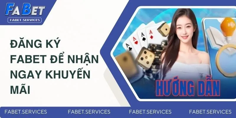 Đăng Ký Fabet - Nhanh Chóng Đơn Giản Và Hiệu Quả 2025 2 Đăng ký Fabet để nhận ngay khuyến mãi