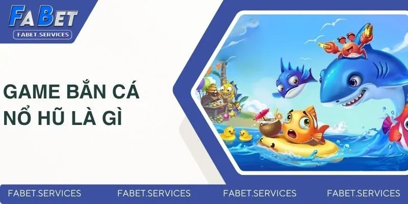 Game Bắn Cá Nổ Hũ | Phiêu Lưu Dưới Đại Dương Cùng Fabet 2 Game bắn cá nổ hũ gây hot trong năm 2025