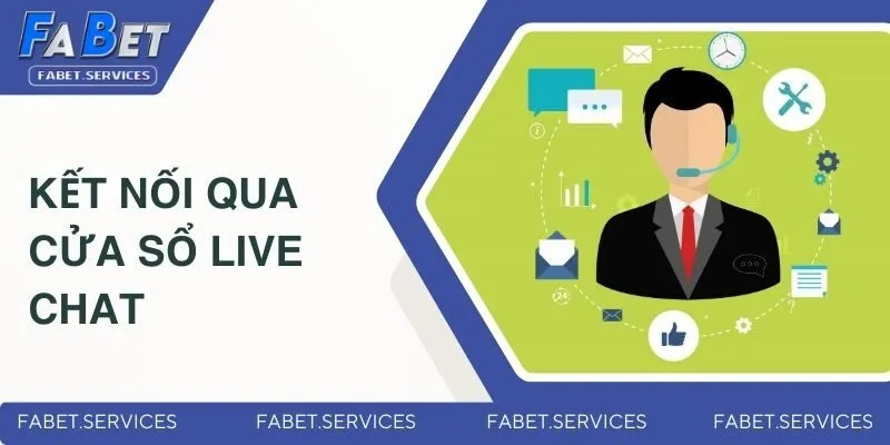 Liên Hệ FABET - Đa Dạng Phương Thức Hỗ Trợ Khách Hàng 3 Kết nối qua cửa sổ live chat