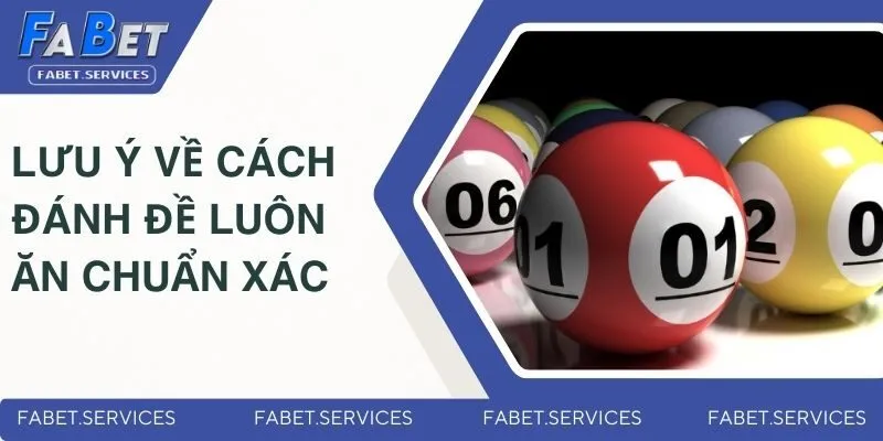 Cách Đánh Đề Luôn Ăn | Bí Quyết Bắt Số Chuẩn Từ Cao Thủ 5 Những lưu ý về cách đánh đề luôn ăn chuẩn xác
