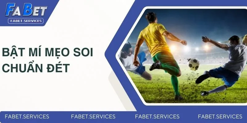 Soi Kèo Bóng Đá Chính Xác - Mẹo Hay Từ Chuyên Gia FABET 5 Bỏ túi một vài mẹo hiệu quả mà ít người biết