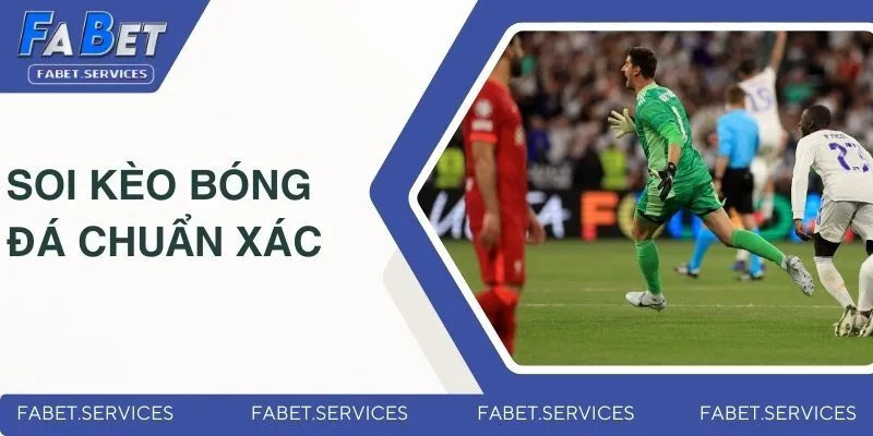 Soi Kèo Bóng Đá Chính Xác - Mẹo Hay Từ Chuyên Gia FABET 3 soi-keo-bong-da