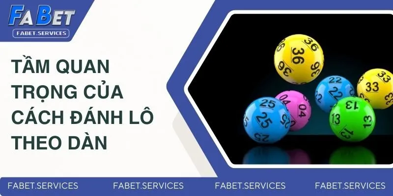 Cách Đánh Lô Theo Dàn | Bí Quyết Chơi Lô Hiệu Quả Từ Cao Thủ 2 Tầm quan trọng của cách đánh lô theo dàn